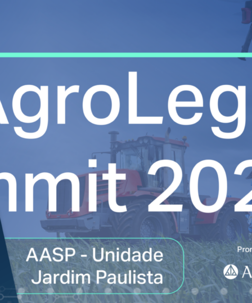 AASP promove 2º AgroLegal Summit com ex-Ministros da Agricultura e lideranças do setor